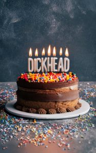 Happy Birthday Dickhead