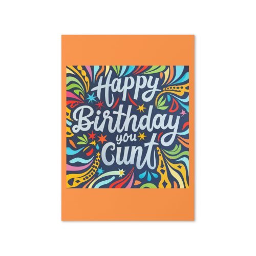 Happy Birthday Cunt Birthday Card