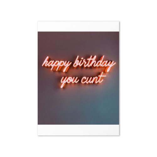 Happy Birthday Cunt Birthday Card