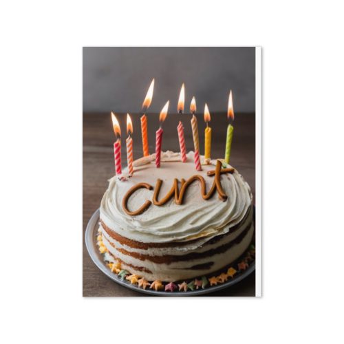 C*nt Birthday Cake Design – Birthday Card