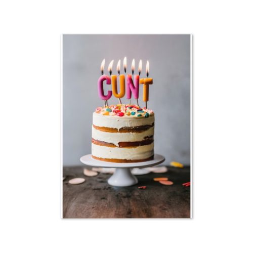 C*nt Birthday Cake Design – Birthday Card