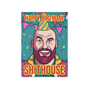 Happy Birthday Shithouse