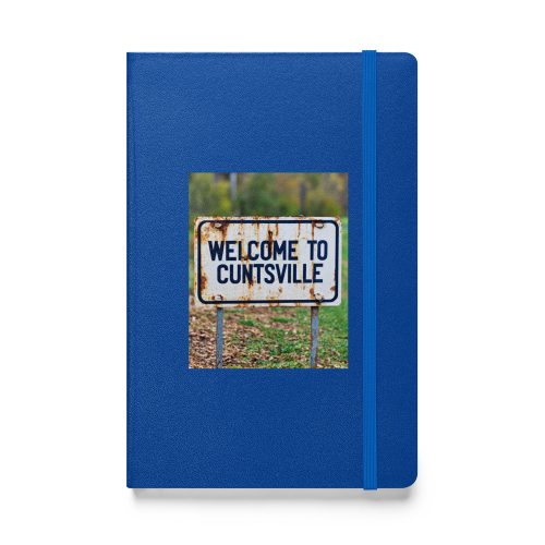 Welcome to C*ntsville – Hardcover bound notebook