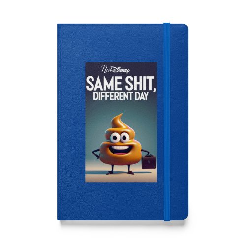 Same Shit Different Day – Hardcover Notebook