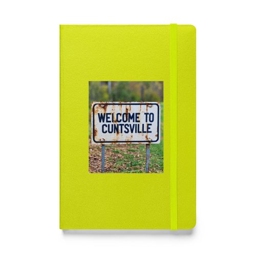 Welcome to C*ntsville – Hardcover bound notebook