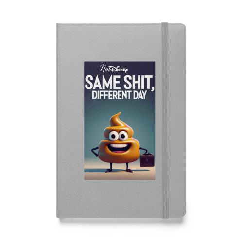 Same Shit Different Day – Hardcover Notebook