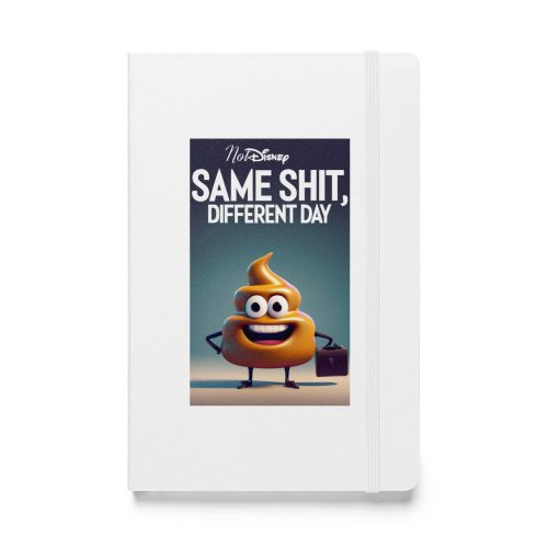 Same Shit Different Day – Hardcover Notebook