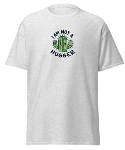 I Am Not A Hugger – Men’s Tshirt