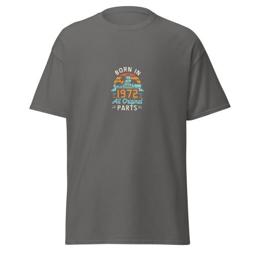 Born in 1972 All Original Parts T-shirt