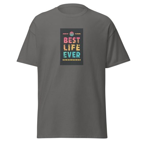 Best Life Ever T-shirt design Men’s classic tee