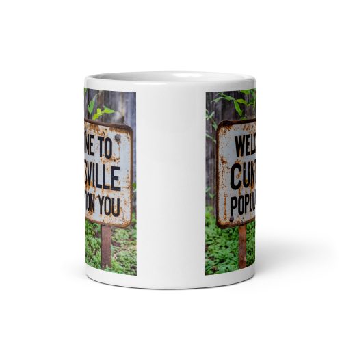 Welcome to C*nstville – Population You – Insulting rude mug gift