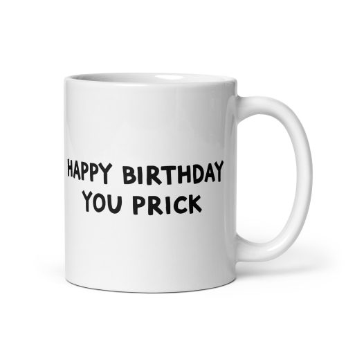 Happy Birthday You Prick Mug with birthday cake and candles