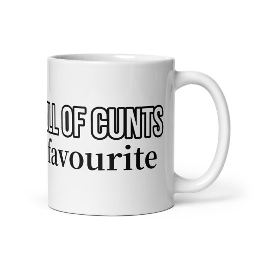 In a World Full of C*nts – You’re my Favourite – Gift Mug