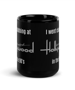 Romford Hollywood Gift Mug – I Went Clubbing At Romford Hollywoods In The 80’S