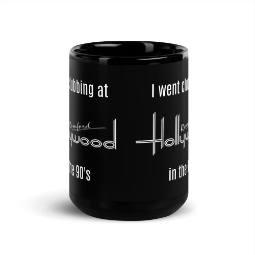 Romford Hollywood Gift Mug – I Went Clubbing At Romford Hollywoods In The 80’S