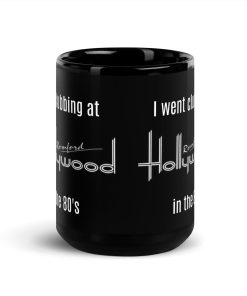 Romford Hollywood Gift Mug – I Went Clubbing At Romford Hollywoods In The 80’S