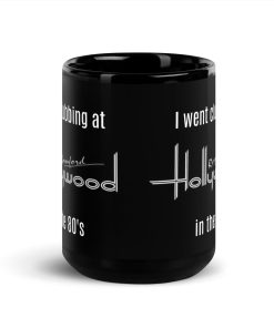 Romford Hollywood Gift Mug – I Went Clubbing At Romford Hollywoods In The 80’S