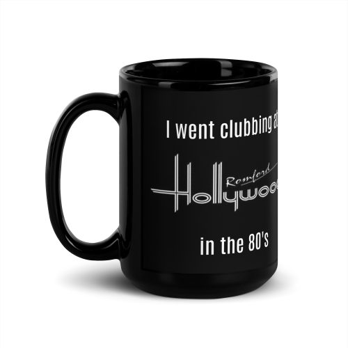 Romford Hollywood Gift Mug – I Went Clubbing At Romford Hollywoods In The 80’S