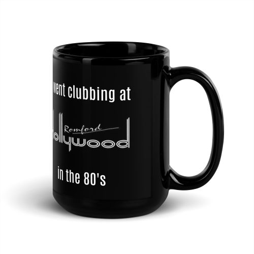 Romford Hollywood Gift Mug – I Went Clubbing At Romford Hollywoods In The 80’S