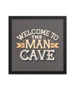 Welcome to The Man Cave Framed Poster