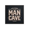 Welcome to The Man Cave Framed Poster Sign