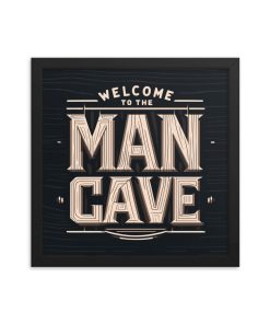 Welcome to The Man Cave Framed Poster Sign