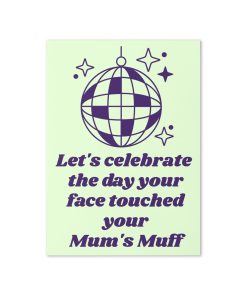 Let’s Celebrate The Day Your Face Touched Your Mum’s Muff