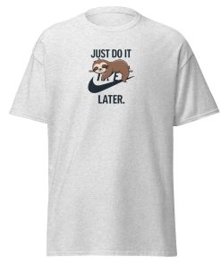 Just Do It Later T-shirt design
