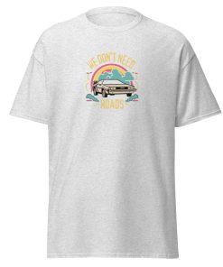 We Don't Need Roads Back To The Future Tshirt