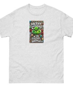 Merry Christmas Ya Filthy Animal - Grinch T-shirt