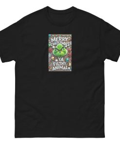 Merry Christmas Ya Filthy Animal - Grinch T-shirt