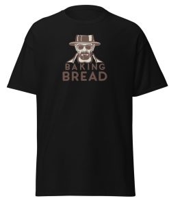 Baking Bread T-shirt Heisenberg Breaking Bad style