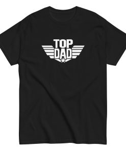 Top Dad T-shirt – Gift for Dad T-shirt