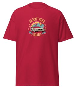 We Don't Need Roads Back To The Future T-shirt