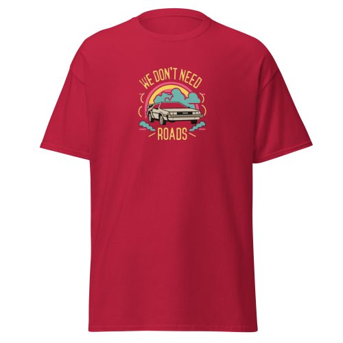 We Don't Need Roads Back To The Future T-shirt