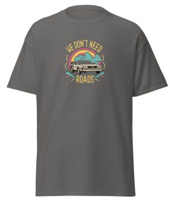 We Don't Need Roads Back To The Future T-shirt