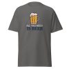 All You Need Is Beer T-shirt