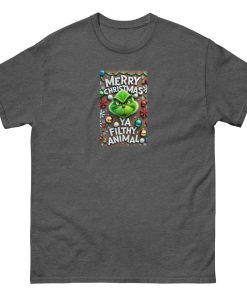 Merry Christmas Ya Filthy Animal - Grinch T-shirt
