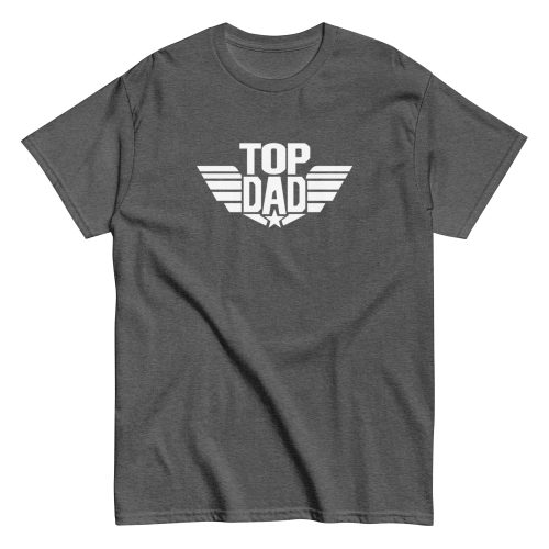 Top Dad T-shirt – Gift for Dad T-shirt