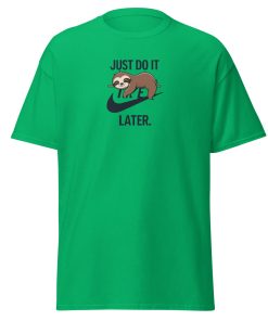 Just Do It Later T-shirt design