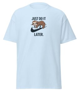 Just Do It Later T-shirt design