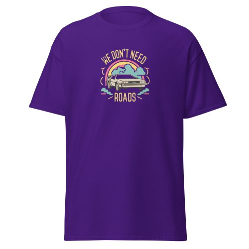 We Don't Need Roads Back To The Future T-shirt