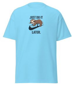 Just Do It Later T-shirt design