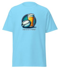 Rugby & Beer – What Else Is There – T-shirt for Rugby & Beer Fans