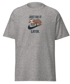 Just Do It Later T-shirt design