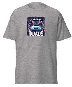Back To The Future - We Don't Need Roads T-shirt