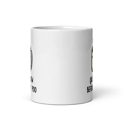 Quick Brew Before My Poo – Gift Mug for people who poop after coffee