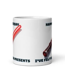 Happy Birthday I’ve Felt Your Presents Space Wars Birthday Mug
