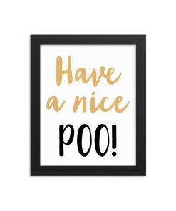 Have a Nice Poo – Framed Toilet Bathroom Art Framed poster