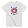 Abs Are Great Donuts Are Better T-shirt Fun Gift Present T-shirt